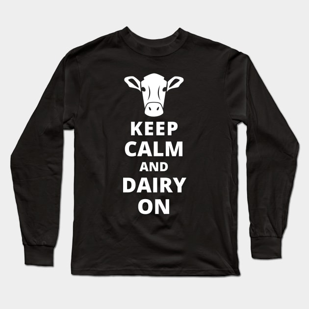 Keep Calm And Dairy On Long Sleeve T-Shirt by Kenny The Bartender's Tee Emporium